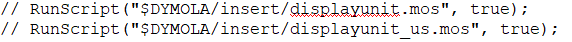 Figure 2: Default entries in the Dymola.mos file showing the user how to execute the existing unit conversion scripts that Dymola ships with. 